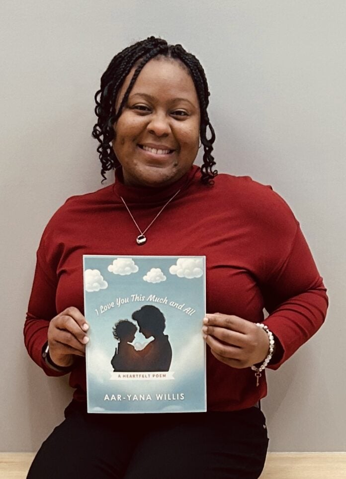 Aar-Yana Willis, author of “I Love You This Much and All.” (Photos provided/Aar-Yana Willis)